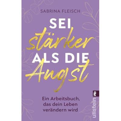 Sei stärker als die Angst, Taschenbuch von Sabrina Fleisch, Ullstein Taschenbuch, 978-3-548-06790-2