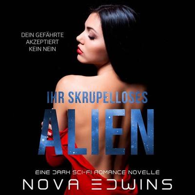 Ihr skrupelloses Alien - Nova Edwins, Audio, 4066338493262