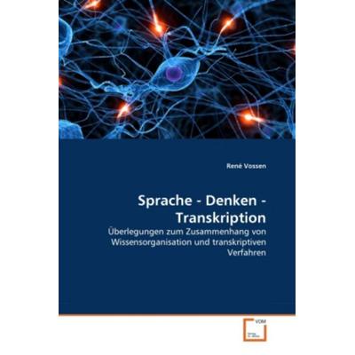 Vossen, R: Sprache - Denken - Transkription, Taschenbuch von René Vossen, VDM, 978-3-639-29069-1