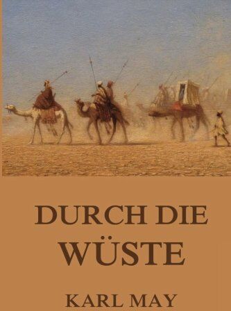 Karl May - Durch die Wüste: Neue Deutsche Rechtschreibung - Preis vom 15.10.2026 23:06:25 h
