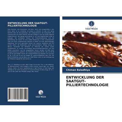 Entwicklung der Saatgut-Pilliertechnologie, Taschenbuch von Chiman Baladhiya, Verlag Unser Wissen, 978-620-2-89431-9
