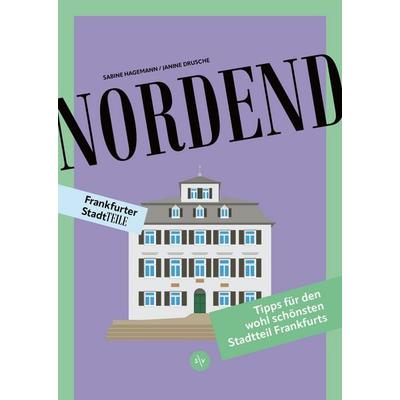 Nordend, Taschenbuch von Janine Drusche,Sabine Hagemann, Societäts-Verlag, 978-3-95542-524-1
