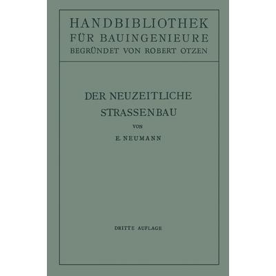 Der neuzeitliche Straßenbau, Taschenbuch von E. Neumann,Robert Otzen, Springer Berlin, 978-3-662-24303-9