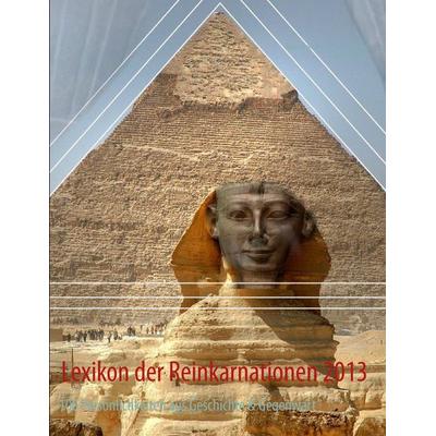 Lexikon der Reinkarnationen 2013, Taschenbuch von Frank Falk, BoD – Books on Demand, 978-3-7322-3659-6
