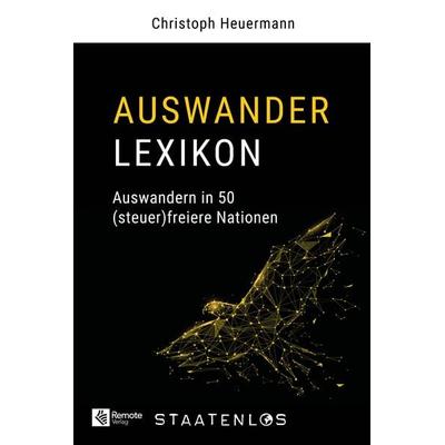 Staatenlos: Auswander Lexikon, Gebundene Ausgabe von Christoph Heuermann, Remote Verlag, 978-1-960004-45-1