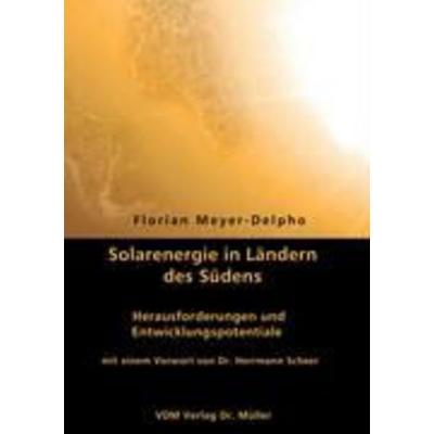 Solarenergie in Ländern des Südens, Taschenbuch von Florian Meyer-Delpho, VDM, 978-3-8364-3975-6
