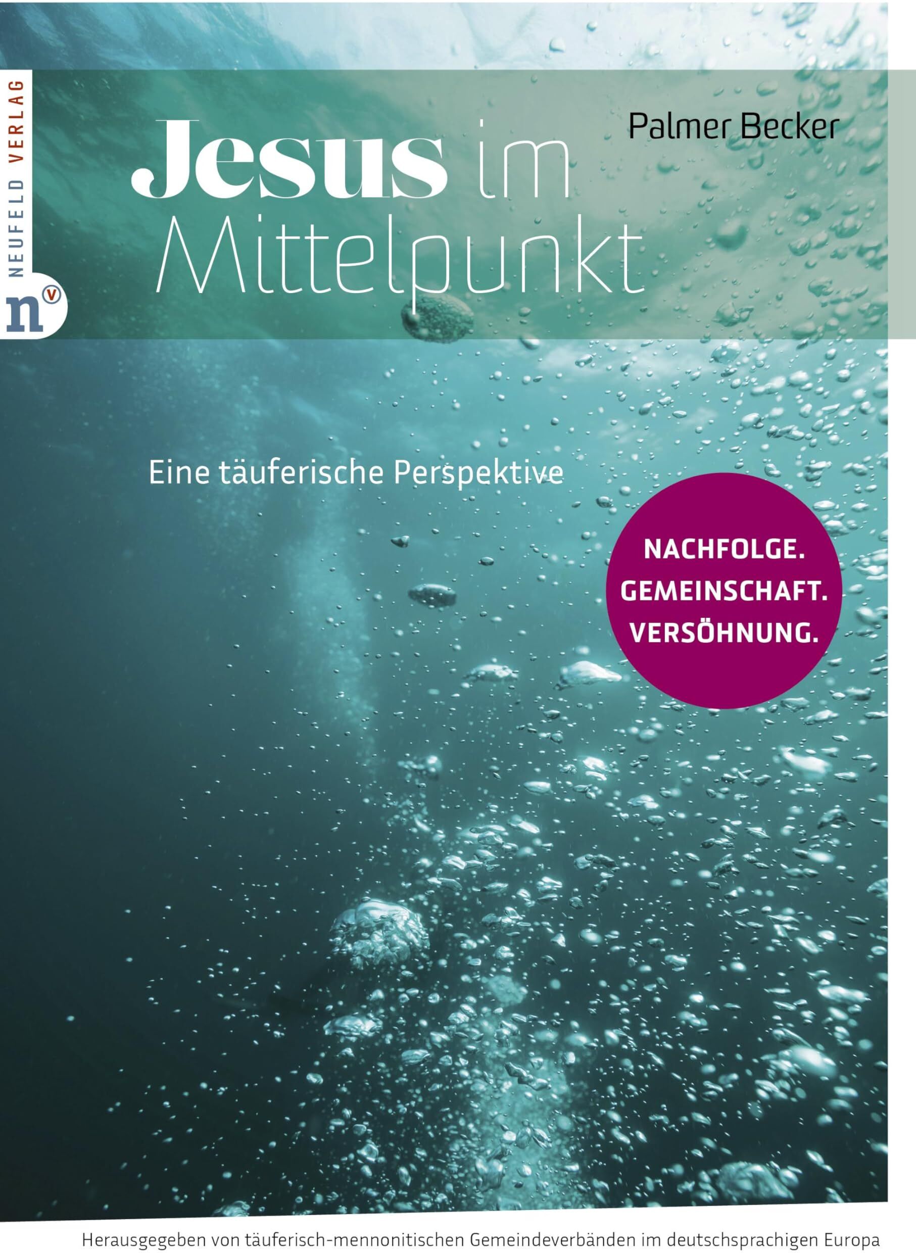 Palmer Becker - Jesus im Mittelpunkt: Eine täuferische Perspektive: Nachfolge. Gemeinschaft. Versöhnung. - Preis vom 16.10.2026 11:41:07 h