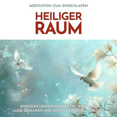 Meditation zum Einschlafen: Heiliger Raum - Raphael Kempermann, Audio, 4067248830109