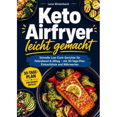 Keto Airfryer leicht gemacht, Taschenbuch von Lena Winterbach, Bookmundo, 978-94-038-4167-0