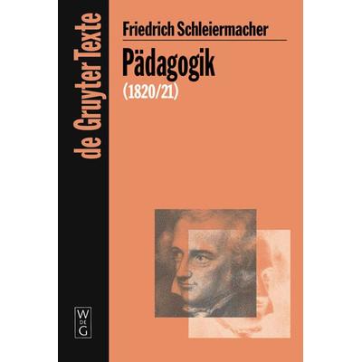 Pädagogik, Gebundene Ausgabe von Friedrich Schleiermacher, De Gruyter, 978-3-11-020525-1