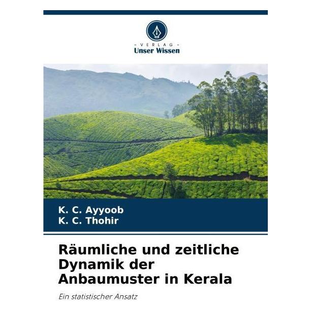 Umbreit Räumliche und zeitliche Dynamik der Anbaumuster in Kerala (Deutsch, Softcover, K C Ayyoob, K C Thohir) (69111937)