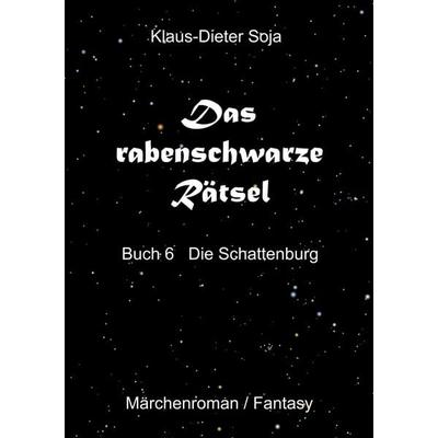 Das rabenschwarze Rätsel, Gebundene Ausgabe von Klaus-Dieter Soja, BoD – Books on Demand, 978-3-7583-7012-0