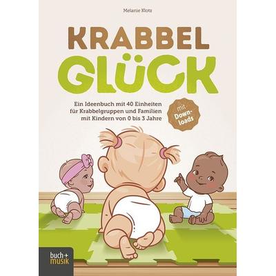Krabbelglück, Taschenbuch von Melanie Klotz, Praxisverlag buch+musik bm gGmbH, 978-3-86687-429-9