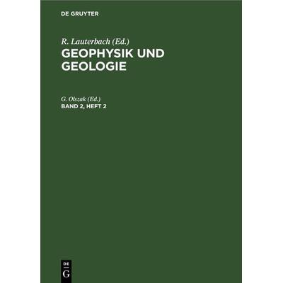 Geophysik und Geologie. Band 2, Heft 2, Gebundene Ausgabe von , De Gruyter, 978-3-11-261953-7
