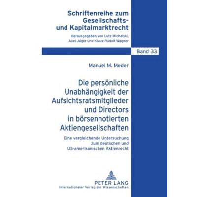 Die persönliche Unabhängigkeit der Aufsichtsratsmitglieder und Directors in börsennotierten Aktiengesellschaften, Gebundene Ausgabe von Manuel Meder,