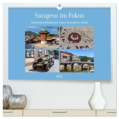 Sarajevo im Fokus (hochwertiger Premium Wandkalender 2027 DIN A2 quer), Kunstdruck in Hochglanz