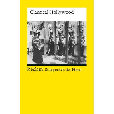 Stilepochen des Films: Classical Hollywood, Taschenbuch von , Reclam, Philipp, 978-3-15-019015-9