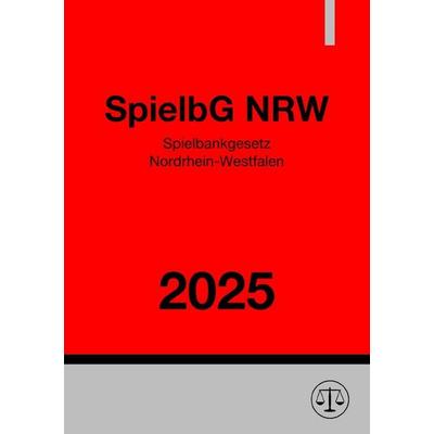 Spielbankgesetz Nordrhein-Westfalen - SpielbG NRW 2025, Taschenbuch von Ronny Studier, Epubli, 978-3-8190-6210-0