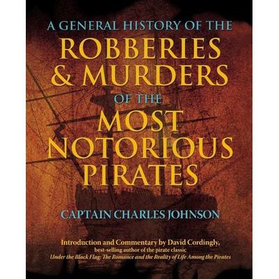 General History of the Robberies & Murders of the Most Notorious Pirates, Taschenbuch von Charles Captain Johnson, Globe Pequot Publishing,