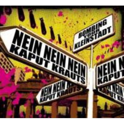 Nein Nein Nein/Kaput Krauts: Bombing Your Kleinstadt (Split) - Nein Nein Nein,Kaput Krauts, CD