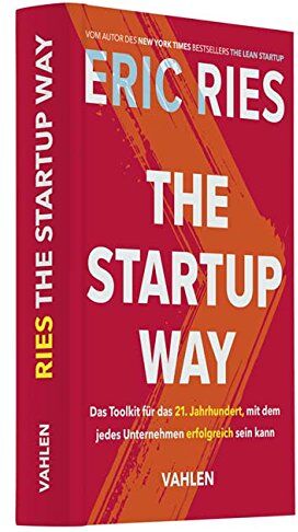 Eric Ries - The Startup Way: Das Toolkit für das 21. Jahrhundert, mit dem jedes Unternehmen erfolgreich sein kann - Preis vom 30.09.2026 09:01:18 h