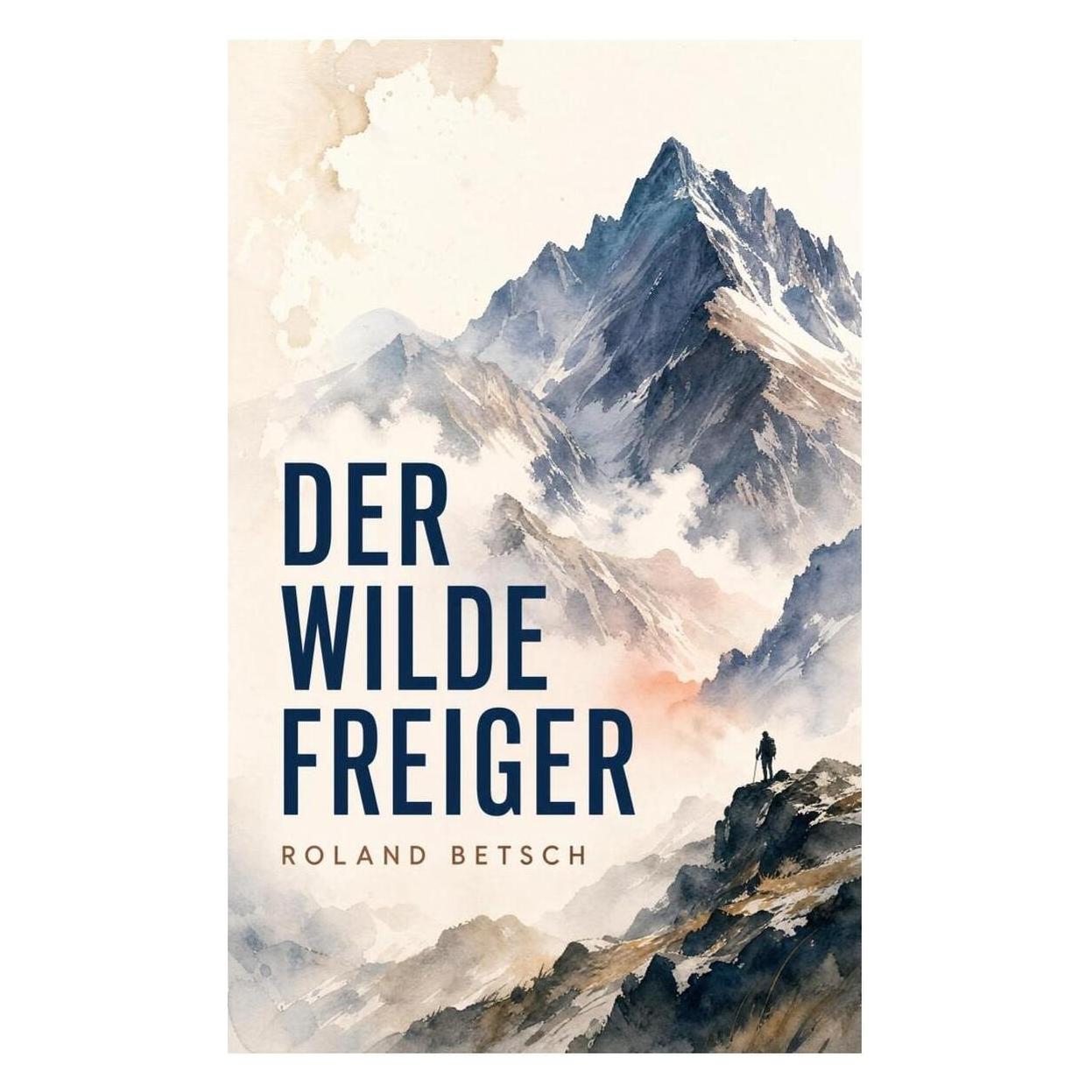e-artnow Der Wilde Freiger (Deutsch, Softcover, Roland Betsch) (56926194)