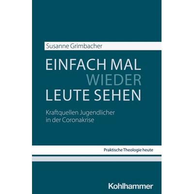 Einfach mal wieder Leute sehen, Taschenbuch von Susanne Grimbacher, Kohlhammer, 978-3-17-047687-5