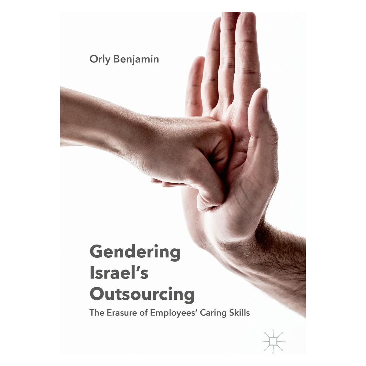 Springer Benjamin:Gendering Israeli Outsourcing (9783319407265)