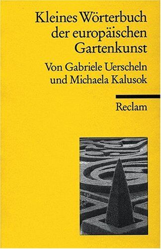 Gabriele Uerscheln - Kleines Wörterbuch der europäischen Gartenbaukunst - Preis vom 10.10.2026 11:48:34 h