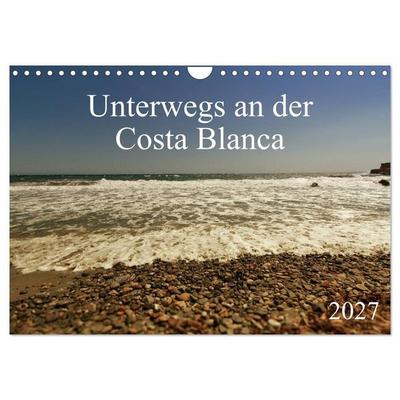 Unterwegs an der Costa Blanca (Wandkalender 2027 DIN A4 quer), CALVENDO Monatskalender