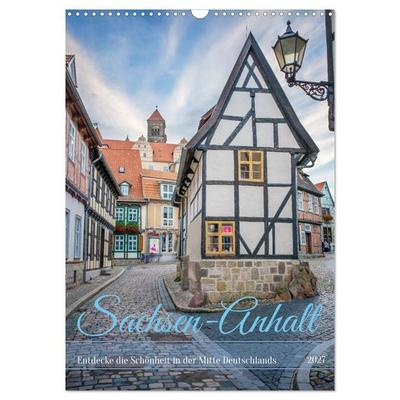 Sachsen-Anhalt - Entdecke die Schönheit in der Mitte Deutschlands (Wandkalender 2027 DIN A3 hoch), CALVENDO Monatskalender