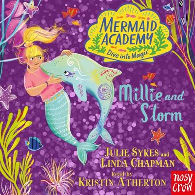 Mermaid Academy: Millie and Storm - Julie Sykes,Linda Chapman, Audio, 9781805136378