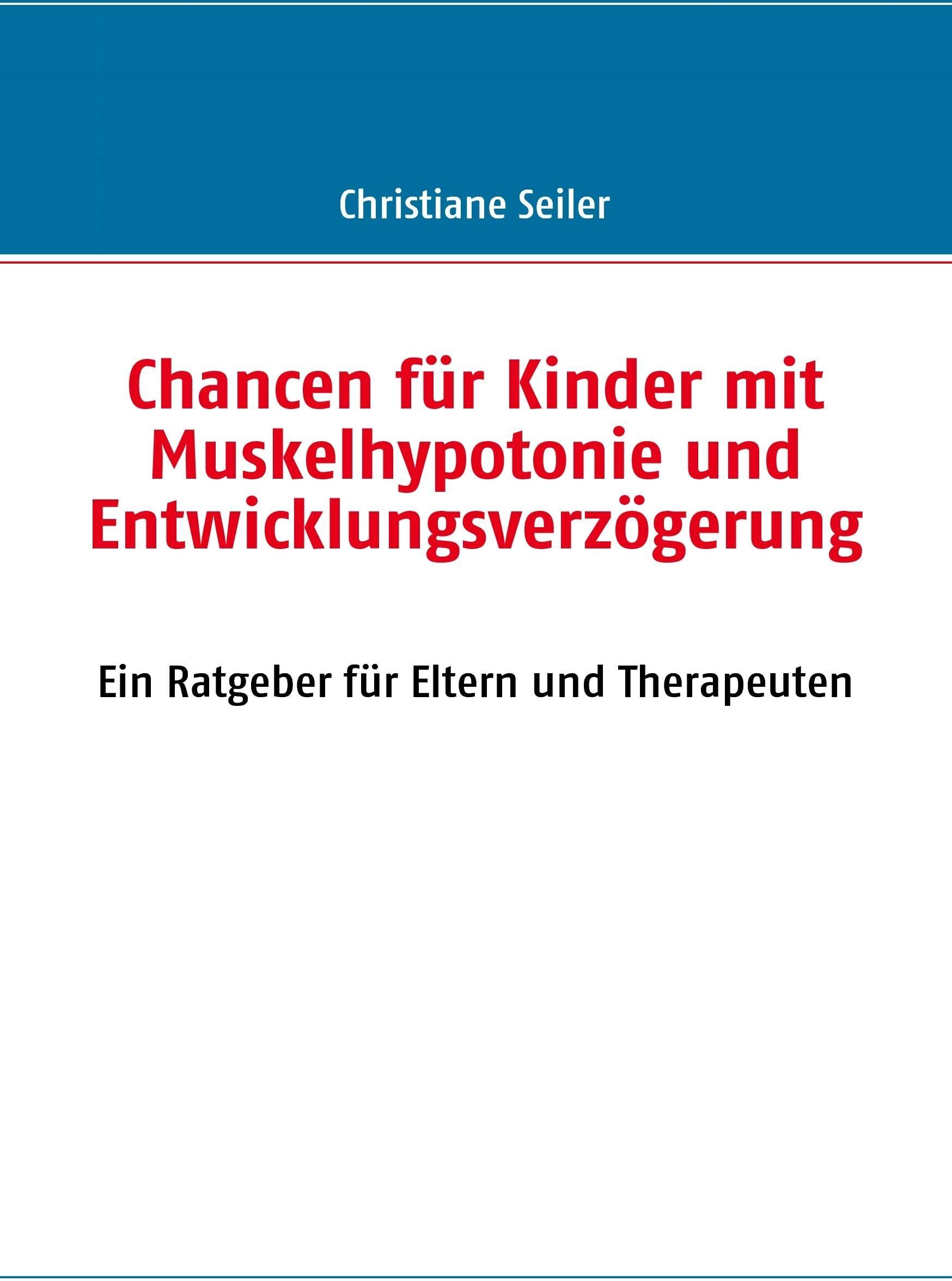 Christiane Seiler - Chancen für Kinder mit Muskelhypotonie und Entwicklungsverzögerung - Preis vom 12.10.2026 11:37:12 h