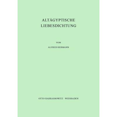 Altägyptische Liebesdichtung, Taschenbuch von Alfred Hermann, Harrassowitz, 978-3-447-00415-2