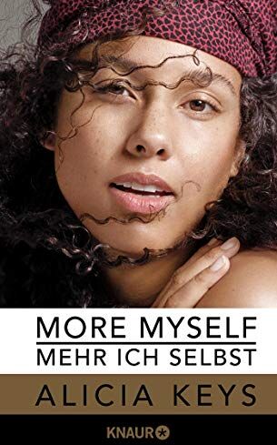 Alicia Keys - More Myself - Mehr ich selbst: Die offizielle Autobiografie der Sängerin (deutsche Ausgabe) - Preis vom 11.10.2026 15:43:13 h