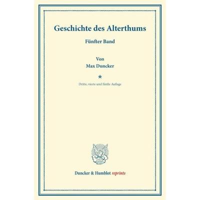 Geschichte des Alterthums., Taschenbuch von Max Duncker, Duncker & Humblot, 978-3-428-16265-9
