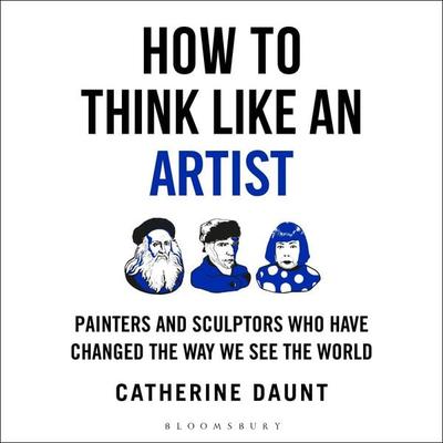 How To Think Like an Artist - Catherine Daunt, Audio, 9781399422901