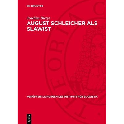 August Schleicher als Slawist, Gebundene Ausgabe von Joachim Dietze, De Gruyter, 978-3-11-275854-0