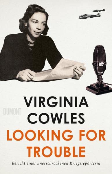 Virginia Cowles - Looking for Trouble: Bericht einer unerschrockenen Kriegsreporterin - Preis vom 11.10.2026 03:10:56 h