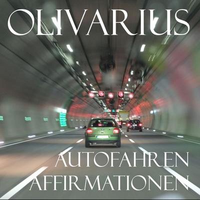 Autofahren - Affirmationen - Olivarius, Audio, 4061707562884