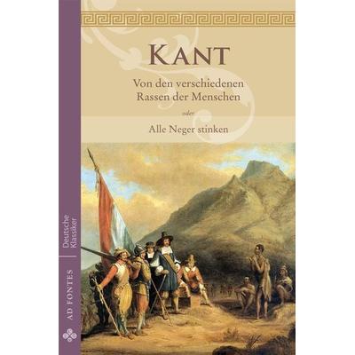 Von den verschiedenen Rassen der Menschen oder Alle Neger stinken, Taschenbuch von Immanuel Kant, Ad Fontes Klassikerverlag, 978-3-945924-16-7