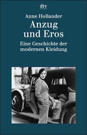 Anne Hollander - Anzug und Eros. Eine Geschichte der modernen Kleidung. - Preis vom 11.10.2026 15:43:13 h
