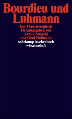 Armin Nassehi - Bourdieu und Luhmann: Ein Theorienvergleich: Ein Theorievergleich (suhrkamp taschenbuch wissenschaft) - Preis vom 10.10.2026 11:48:34 h