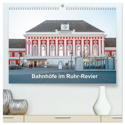 Bahnhöfe im Ruhr-Revier (hochwertiger Premium Wandkalender 2027 DIN A2 quer), Kunstdruck in Hochglanz