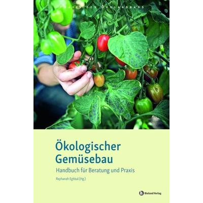 Ökologischer Gemüsebau, Gebundene Ausgabe von , Bioland, 978-3-934239-46-3