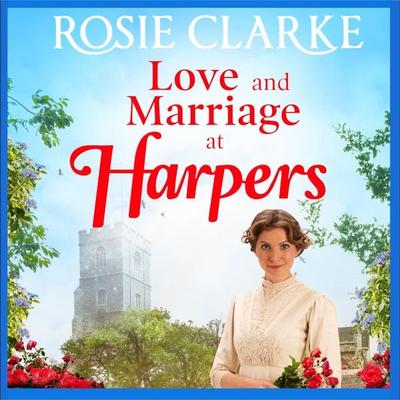 Love and Marriage at Harpers - Rosie Clarke, Audio, 9781838891824