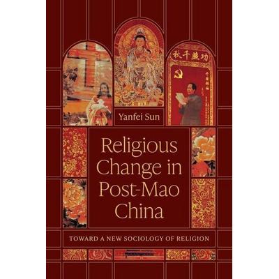 Religious Change in Post-Mao China, Taschenbuch von Yanfei Sun, University Presses, 978-0-226-84587-6
