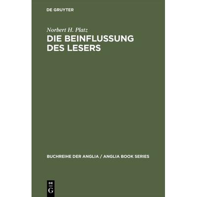 Die Beinflussung des Lesers, Gebundene Ausgabe von Norbert H. Platz, De Gruyter, 978-3-484-42125-7