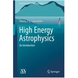 High Energy Astrophysics, Fachbücher von Thierry J.-L. Courvoisier