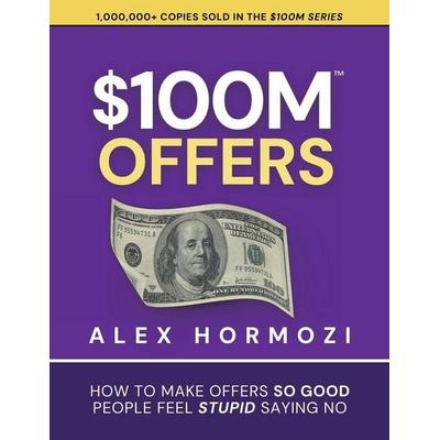 $100M Offers, Taschenbuch von Alex Hormozi, US Books, 978-1-73747-574-3